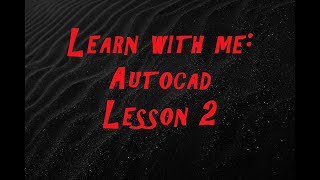 Learn With Me: AutoCad (Lesson 2)
