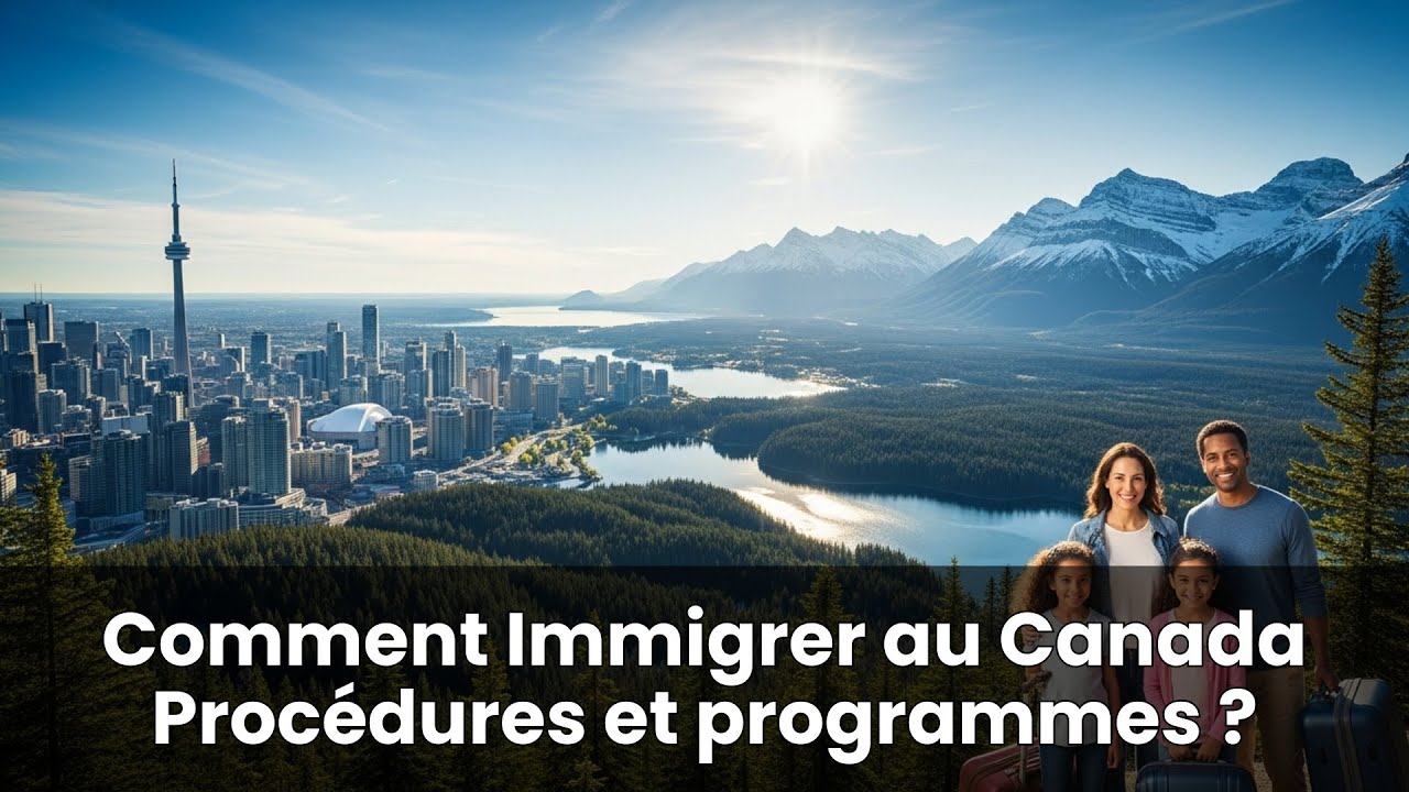 Comment Immigrer au Canada Procédures et programmes - YouTube