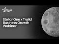 Stellar One x Traild | Business Growth Webinar