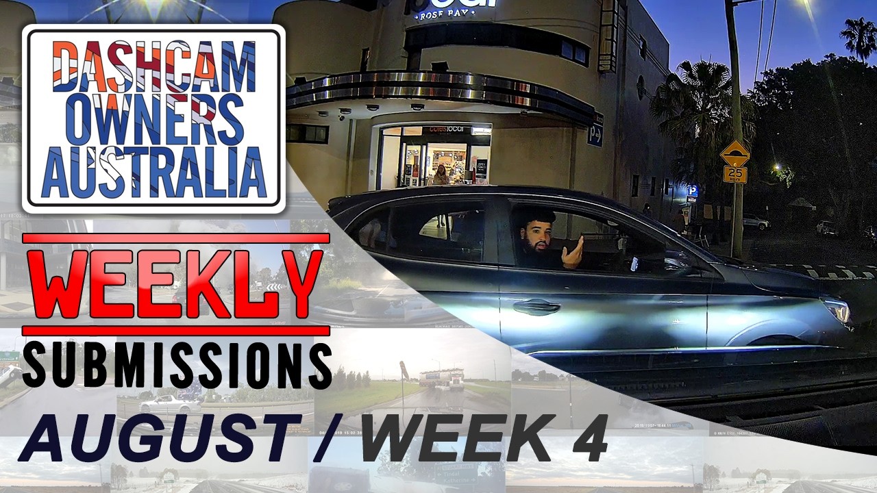 Dash Cam Owners Australia Weekly Submissions August Week 4