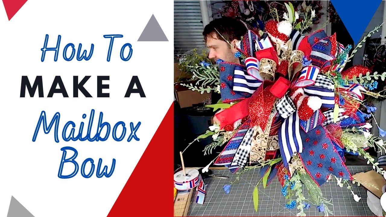 How To Make A Patriotic Mailbox Bow! Patriotic Mailbox Bow Ideas