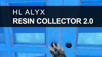 Resin Collector 2.0 - Half-Life Alyx Custom Map - No Commentary