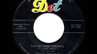 Watch Pat Boone For My Good Fortune video