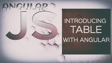 Angular JS Full course Tutorial for beginners- Introducing the Table in JavaScript Framework