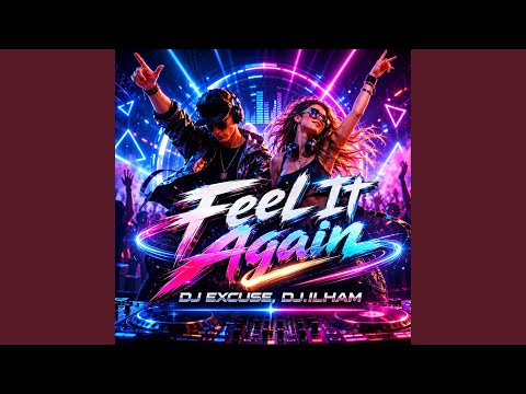 DJ EXCUSE, DJ.ILHAM - Feel It