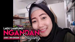 NGANDAN SAYANG - Lagu Lampung - Cipt.Saleh Gunawan - Arr : SGR Liwa - Cover Ratii Oktasari