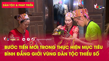 Dân tộc & Phát triển: Bước tiến mới trong thực hiện mục tiêu bình đẳng giới vùng dân tộc thiểu số