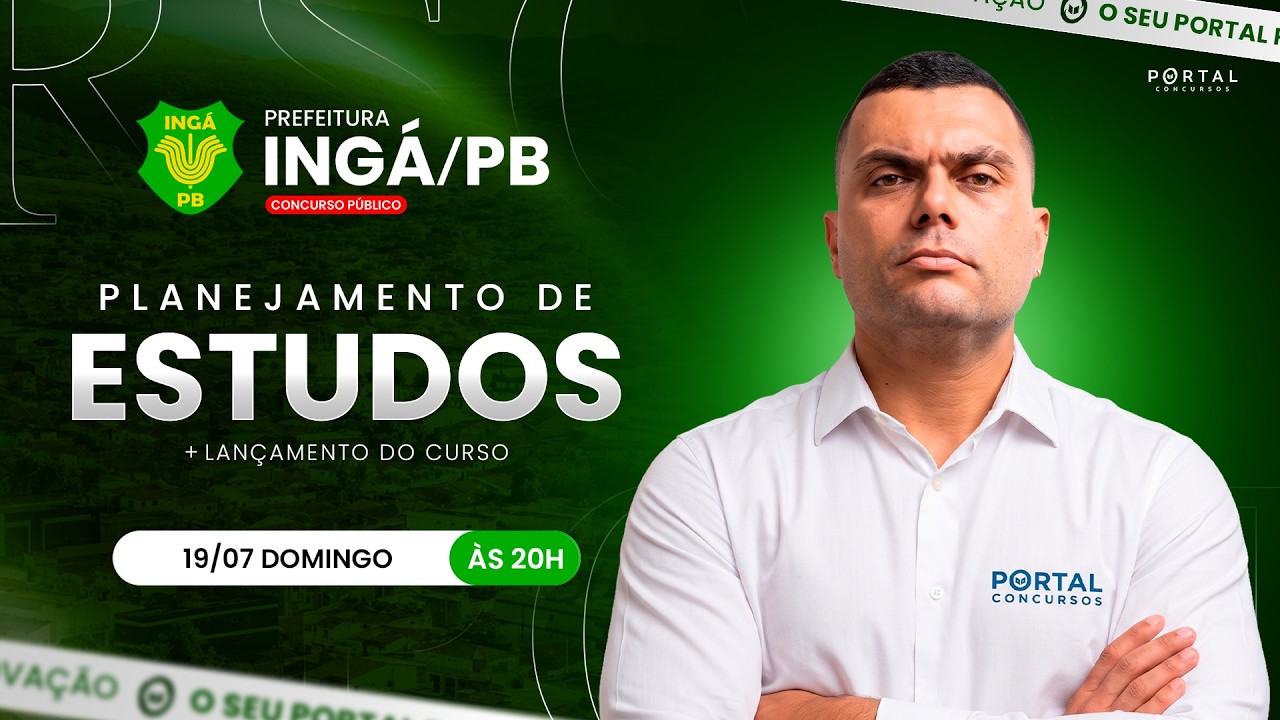 CONCURSO PREF. INGÁ/PB: PLANEJAMENTO DE ESTUDOS + LANÇAMENTO DO CURSO