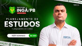 CONCURSO PREF. INGÁ/PB: PLANEJAMENTO DE ESTUDOS + LANÇAMENTO DO CURSO