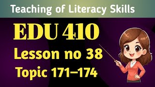 EDU410 Lecture 38 Topics 171–174 Final Term Preparation Updated Lectures #VUMasters