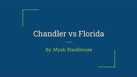 Chandler vs Florida Supreme Court Case