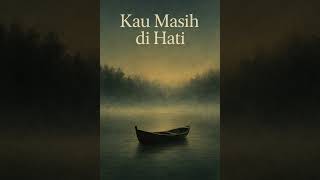 Download Lagu Kau Masih Di Hati MP3