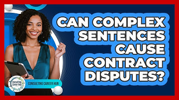 Can Complex Sentences Cause Contract Disputes?