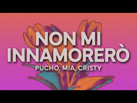 Pucho, Mia, Cristy - NON MI INNAMORERÒ (Testo/Lyrics)