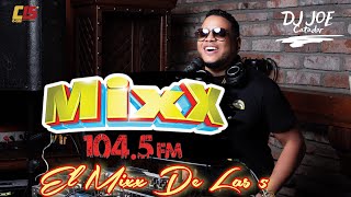 11va VERSION LA MEZCLA MIXX CON DJ JOE CATADOR POR LA EMISORA MIXX 104 5 LaMezclaMixx104 5