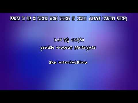 루나 & 울 (Luna 'f(x) & UL) – 이 밤이 지나면 (Feat. Danny Jung) When This Night Is Over | INDOSUB