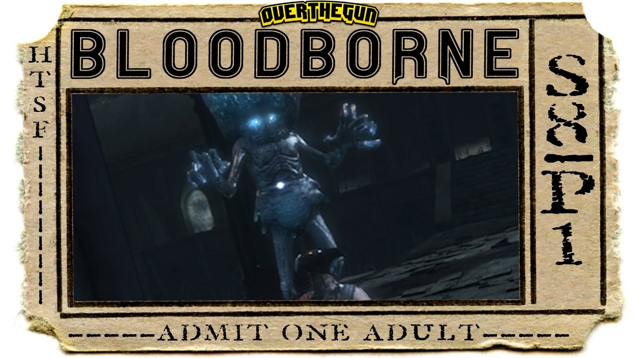 HTSF Bloodborne » S8 | P1