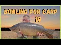 BOWLING FOR CARP 19  - CARP FISHING - Syndicate Water