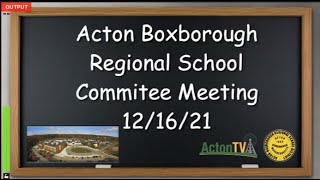Acton Boxborough Regional School Committee Meeting 12/16/21