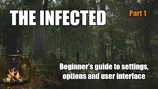The Infected Beginner's Guide Part 1: Settings, options and user interface