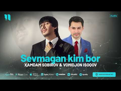 Xamdam Sobirov x Vohidjon Isoqov - Sevmagan Kim Bor 2024