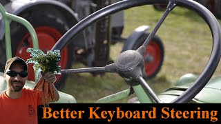 Farming Simulator 2015 - Better Keyboard Steering i.e. that is how my camera turns with my wheel