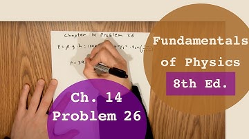 Fundamentals of Physics 8th Edition (Walker/Halliday/Resnick), Chapter 14, Problem 26 Solution