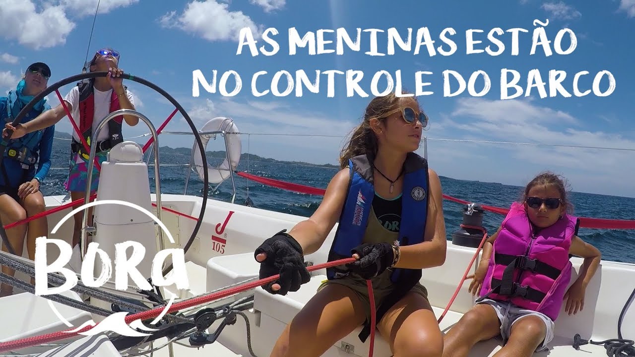 BORA #50 - UM VELEIRO DE MADEIRA! As meninas assumem o comando (English/Spanish CC)