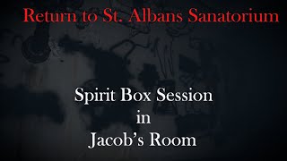 Spirit Box Session in Jacobs Room at St Albans Sanatorium