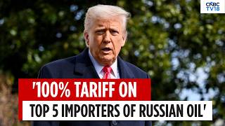 Donald Trump Targets Russia’s Oil Buyers: India, China Face 100% Tariff Threat | Tariff War | N18G