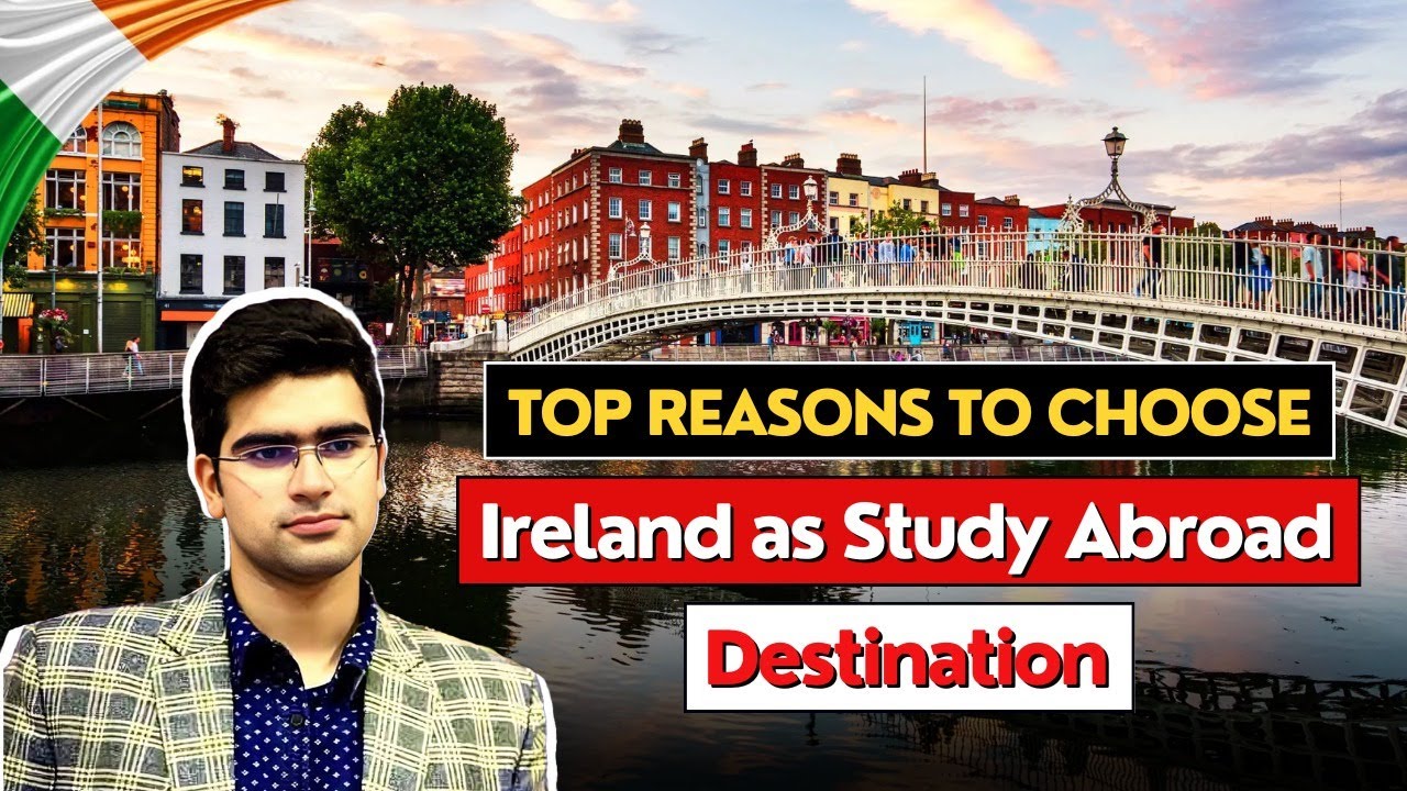 Top Reasons to Choose Ireland as Study Abroad Destination | Study in ...