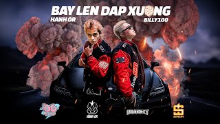 Billy100 & Hành OR (feat. DONAL) | BAY LEN DAP XUONG | Official Music Video
