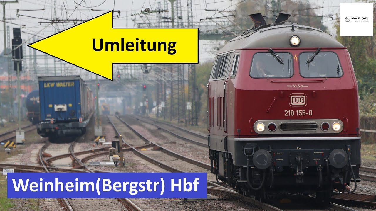 Weinheim (Bergstr) Hbf mit Umleiterverkehr wegen Sperrung Riedbahn  |  Alex E