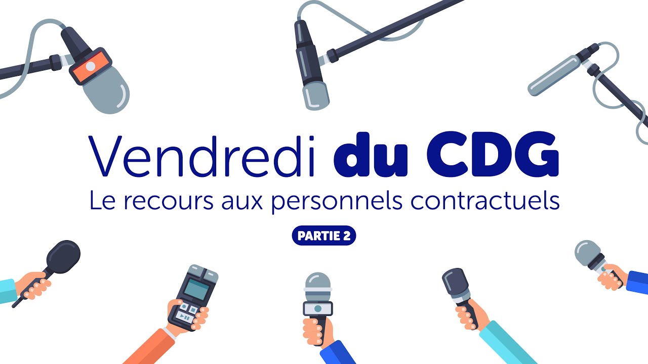 VENDREDI DU CDG | Le recours aux personnels contractuels (Partie 2)