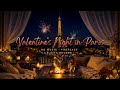 Valentine’s Night in Paris 🌹 Fireplace Crackling, City Ambience &amp; Fireworks | No Music