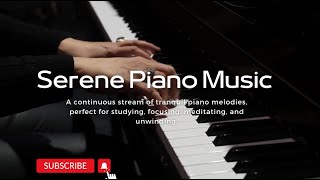 Serene Piano Music 24/7 | Study, Focus, Meditate, Relax | Relaxing Background Music