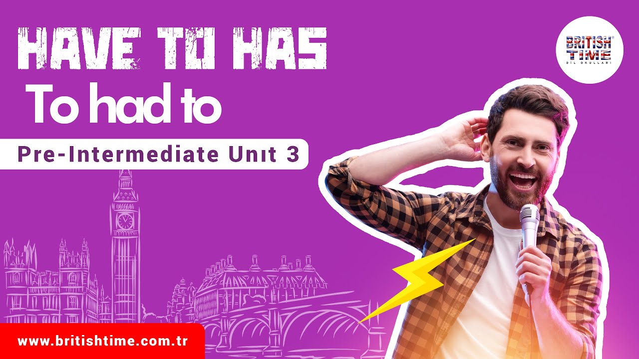 Have to has to had to / Pre-Intermediate Unıt 3