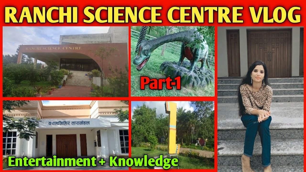 Ranchi Science Centre Vlog Part 1 Science city Ranchi Jharkhand YouTube