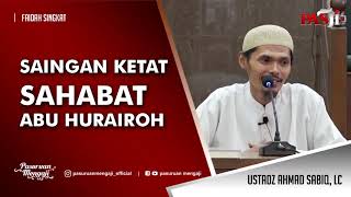 Faidah Singkat : SAINGAN KETAT SAHABAT ABU HURAIROH | Ustadz Ahmad Sabiq, Lc