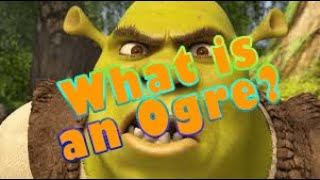 What is an Ogre?