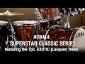 Overview of SUPERSTAR CLASSIC SERIES featuring the 7pc. EXOTIC (Lacquer) finish.