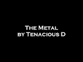 The metal  tenacious d lyrics