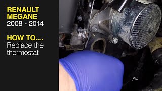 How to Replace the thermostat on the Renault Megane 2008 to 2014