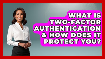 What Is Two-Factor Authentication & How Does It Protect You? - Virtual Communication Hub