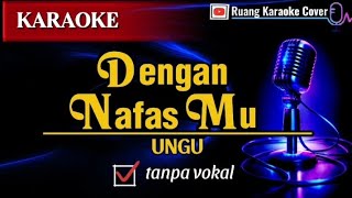 KARAOKE DENGAN NAFASMU – Ungu | Tanpa Vokal | Lirik Berjalan | 