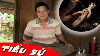 Tiểu sử Vua ngải xứ Mường và hành trình trả nợ đời [Tiểu sử Người Nổi Tiếng]
