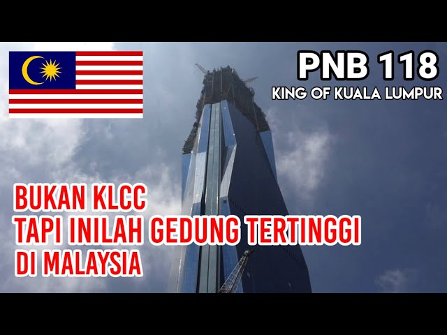 GEDUNG TERTINGGI DI MALAYSIA PNB 118 TOWER UPDATE 2020 | Ali Kaprawi class=