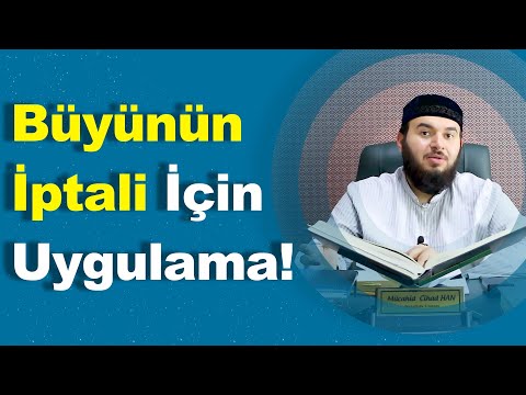 Büyünün İptali İçin Uygulama!- Mücahid Han