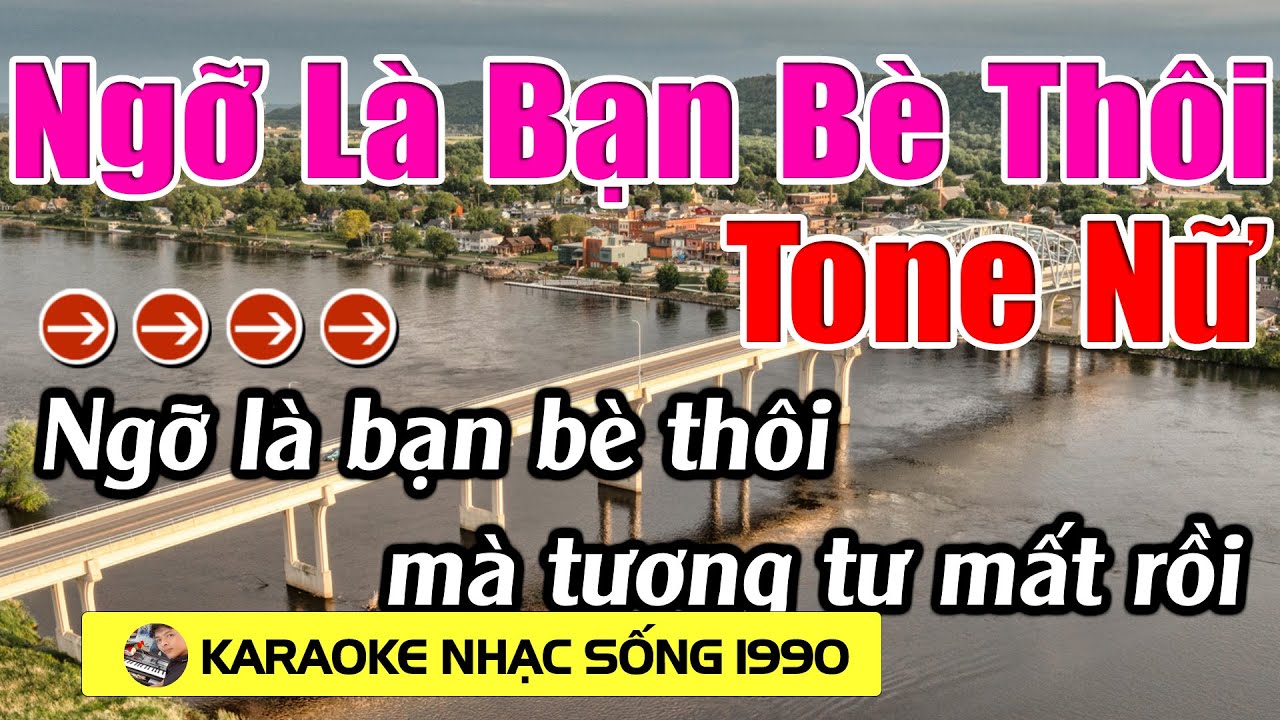 Ngỡ Là Bạn Bè Thôi - Karaoke Tone Nữ - Karaoke Nhạc Sống 1990 - Beat Mới