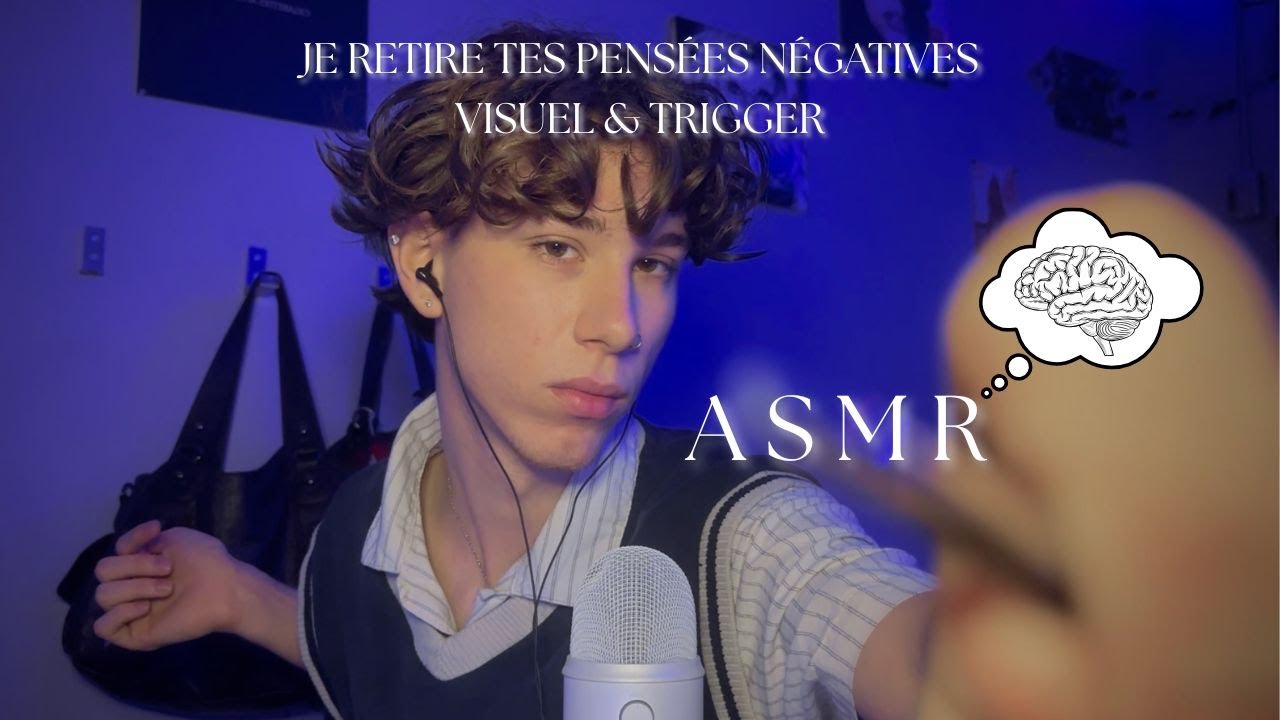 ASMR - Je retire tes pensées négatives 💭❌ ( Visuel & Trigger )